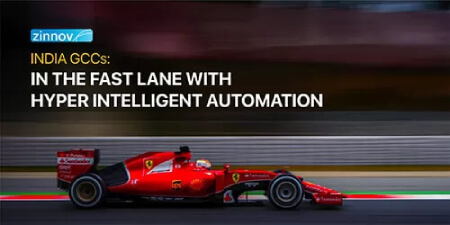 India GCCs: In The Fast Lane With Hyper Intelligent Automation